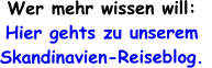 Wer mehr wissen will: Hier gehts zu unserem Skandinavien-Reiseblog.